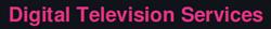 Digital Television Services